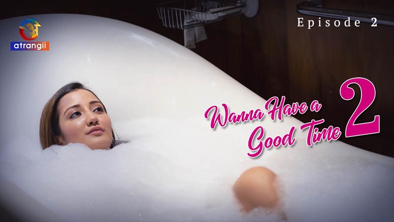 Wanna Have A Good Time 2 | Season 01 | Episode 02